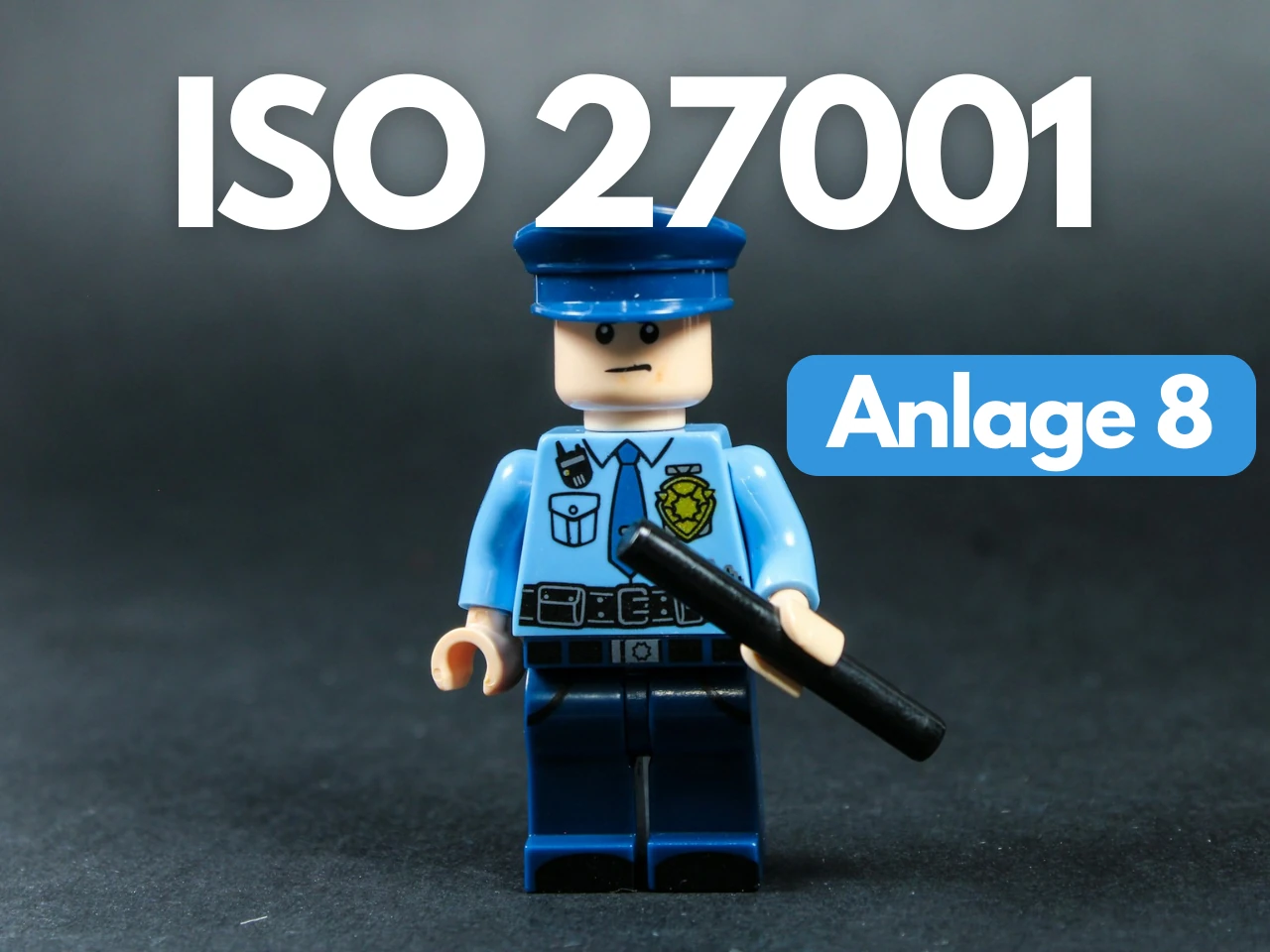 Die ISO 27001 Anforderungen in Anlage 8